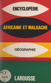 E-book, Encyclopédie africaine et malgache : Géographie, Larousse (réédition numérique FeniXX)