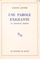 eBook, Une parole exigeante : le nouveau roman, Les Éditions de Minuit (réédition numérique FeniXX)