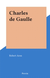 E-book, Charles de Gaulle, Perrin (réédition numérique FeniXX)