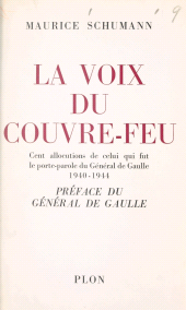 eBook, La voix du couvre-feu : Cent allocutions de celui qui fut le porte-parole du général de Gaulle, 1940-1944, Plon (réédition numérique FeniXX)