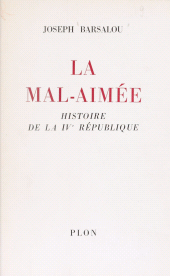 eBook, La mal-aimée : Histoire de la IVe République, Plon (réédition numérique FeniXX)