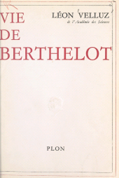 eBook, Vie de Berthelot, Plon (réédition numérique FeniXX)