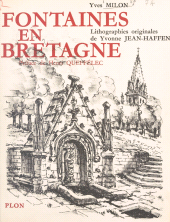 E-book, Fontaines en Bretagne : Ouvrage illustré de 49 lithographies originales et d'une carte en couleurs, Plon (réédition numérique FeniXX)