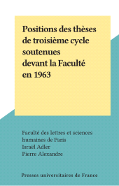E-book, Positions des thèses de troisième cycle soutenues devant la Faculté en 1963, Presses Universitaires de France (réédition numérique FeniXX)