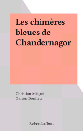 E-book, Les chimères bleues de Chandernagor, Robert Laffont (réédition numérique FeniXX)