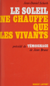 E-book, Le soleil ne chauffe que les vivants : Précédé de Témoignage, Robert Laffont (réédition numérique FeniXX)