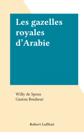 E-book, Les gazelles royales d'Arabie, Robert Laffont (réédition numérique FeniXX)