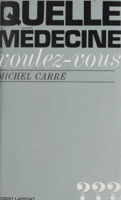 E-book, Quelle médecine voulez-vous ?, Robert Laffont (réédition numérique FeniXX)