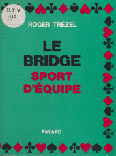 E-book, Le bridge, sport d'équipe, Fayard (réédition numérique FeniXX)