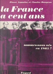 E-book, La France a cent ans : Sommes-nous nés en 1865 ?, Fayard (réédition numérique FeniXX)