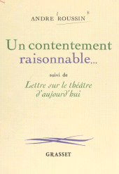 E-book, Un contentement raisonnable... : Suivi de Lettre sur le théâtre d'aujourd'hui, Grasset (réédition numérique FeniXX)