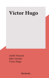 E-book, Victor Hugo, Hachette (réédition numérique FeniXX)