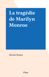 eBook, La tragédie de Marilyn Monroe, Plon (réédition numérique FeniXX)