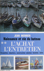 eBook, Naissance et vie du bateau (2) : Formalités, chantiers, construction amateur, location, précautions, soins, Robert Laffont (réédition numérique FeniXX)