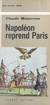 eBook, Napoléon reprend Paris, 20 mars 1815, Robert Laffont (réédition numérique FeniXX)
