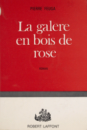 eBook, La galère en bois de rose, Robert Laffont (réédition numérique FeniXX)