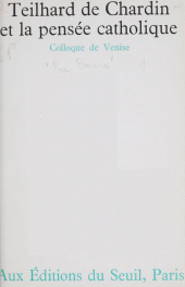 E-book, Teilhard de Chardin et la pensée catholique : Colloque de Venise sous les auspices de Pax romana [9-11 juin 1962], Seuil (réédition numérique FeniXX)