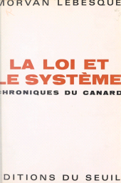 E-book, La loi et le système : Chroniques du Canard Enchaîné, Seuil (réédition numérique FeniXX)