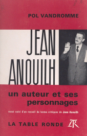 E-book, Jean Anouilh, un auteur et ses personnages : Essai, suivi d'un recueil de textes critiques de Jean Anouilh, La Table Ronde (réédition numérique FeniXX)