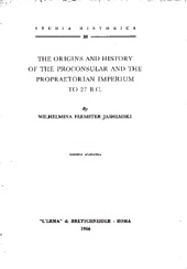 E-book, The Origins and History of the Proconsular and the Propraetorian Imperium to 27 B.C., "L'Erma" di Bretschneider
