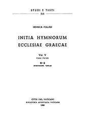 eBook, Initia hymnorum ecclesiae Graecae : vol. V : pars prior : PH-O : hymnographi - tabulae, Follieri, Henrica, Biblioteca apostolica vaticana