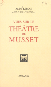 E-book, Vues sur le théâtre de Musset, Aubanel (réédition numérique FeniXX)