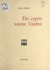 E-book, Du cyprès tourne l'ombre, Aubanel (réédition numérique FeniXX)
