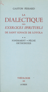 E-book, La dialectique des Exercices Spirituels de Saint Ignace de Loyola (2) : Fondement, péché, orthodoxie, Aubier (réédition numérique FeniXX)