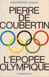 E-book, Pierre de Coubertin, l'épopée olympique, Calmann-Lévy (réédition numérique FeniXX)