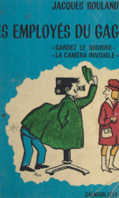 E-book, Les employés du gag : Gardez le sourire. La caméra invisible, Calmann-Lévy (réédition numérique FeniXX)