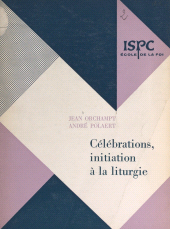 E-book, Célébrations : Initiation à la liturgie, Fayard (réédition numérique FeniXX)