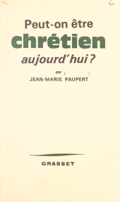E-book, Peut-on être chrétien aujourd'hui ?, Grasset (réédition numérique FeniXX)