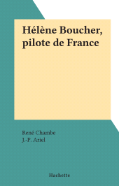 E-book, Hélène Boucher, pilote de France, Hachette (réédition numérique FeniXX)