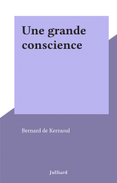 E-book, Une grande conscience, Julliard (réédition numérique FeniXX)