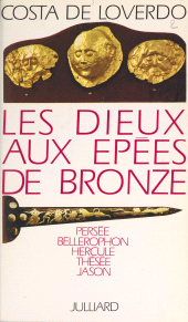 E-book, Les dieux aux épées de bronze : Persée, Bellerophon, Hercule, Thésée, Jason, Julliard (réédition numérique FeniXX)