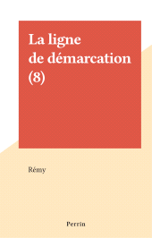 E-book, La ligne de démarcation (8), Perrin (réédition numérique FeniXX)