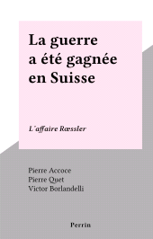 E-book, La guerre a été gagnée en Suisse : L'affaire Roessler, Perrin (réédition numérique FeniXX)