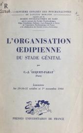 E-book, L'organisation oedipienne du stade génital : 27e Congrès des psychanalystes de langues romanes, Lausanne, 29-30-31 octobre et 1er novembre 1966, Presses universitaires de France (réédition numérique FeniXX)