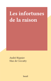 E-book, Les infortunes de la raison, Seuil (réédition numérique FeniXX)