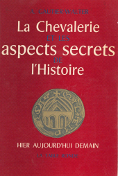 E-book, La chevalerie et les aspects secrets de l'histoire : Hier, aujourd'hui, demain, La Table Ronde (réédition numérique FeniXX)