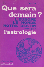 E-book, Que sera demain ? : L'Europe, le monde, notre destin vus par l'astrologie, La Table Ronde (réédition numérique FeniXX)