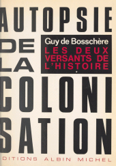 eBook, Les deux versants de l'histoire : Autopsie de la colonisation, Albin Michel (réédition numérique FeniXX)