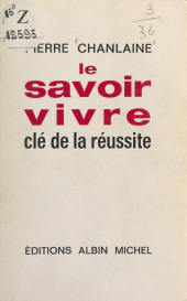 E-book, Le savoir-vivre : Clé de la réussite, Albin Michel (réédition numérique FeniXX)