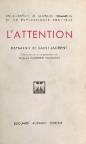 E-book, L'attention : Les effets funestes de la dispersion mentale. Nécessité et moyens d'augmenter la concentration cérébrale. L'esprit d'observation. La culture méthodique de l'attention, Aubanel (réédition numérique FeniXX)