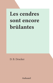 E-book, Les cendres sont encore brûlantes, Aubanel (réédition numérique FeniXX)