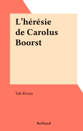 eBook, L'hérésie de Carolus Boorst, Belfond (réédition numérique FeniXX)