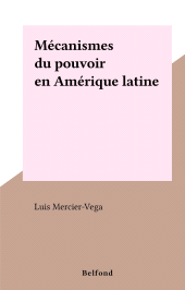 eBook, Mécanismes du pouvoir en Amérique latine, Belfond (réédition numérique FeniXX)