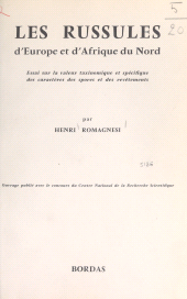 E-book, Les russules d'Europe et d'Afrique du Nord : Essai sur la valeur taxinomique et spécifique des caractères morphologiques et microchimiques des spores et des revêtements, Bordas (réédition numérique FeniXX)