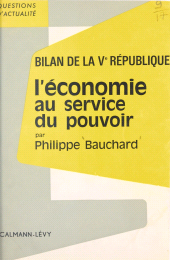 E-book, Bilan de la Ve République : L'économie au service du pouvoir, Calmann-Lévy (réédition numérique FeniXX)