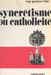 E-book, Syncrétisme ou catholicité ?, Casterman (réédition numérique FeniXX)